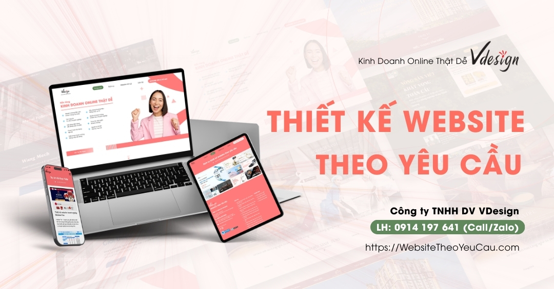 Dịch vụ Thiết kế Website Theo Yêu Cầu VDesign - Chuẩn UX/UI, Chuẩn SEO, Dịch Vụ Trọn Gói & Bảo Trì Trọn Đời.