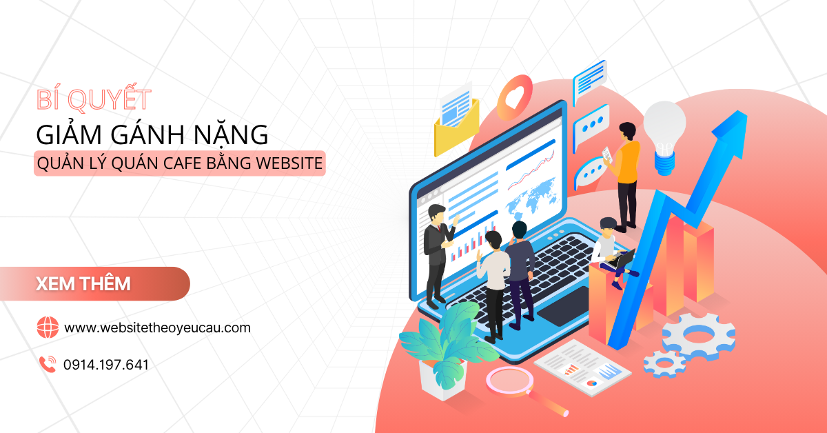Website là “trợ lý quản lý” giúp bạn vận hành quán cafe dễ dàng hơn