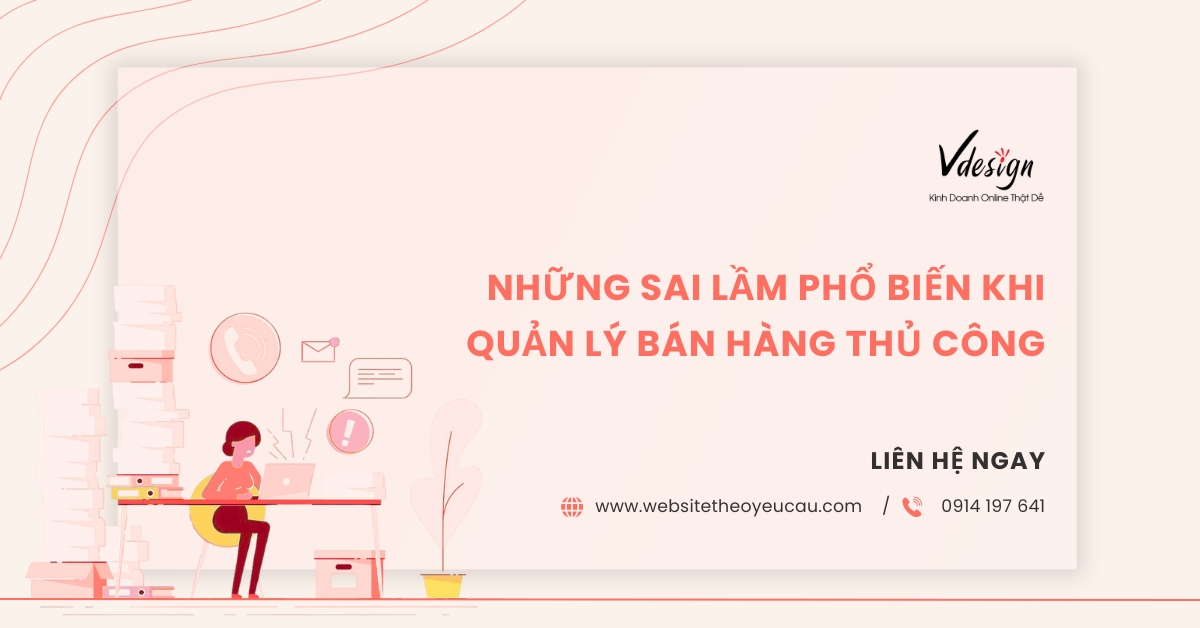 Những sai lầm phổ biến khi quản lý bán hàng thủ công