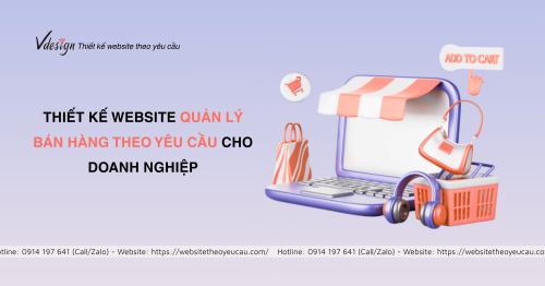 Thiết kế website quản lý bán hàng theo yêu cầu cho doanh nghiệp