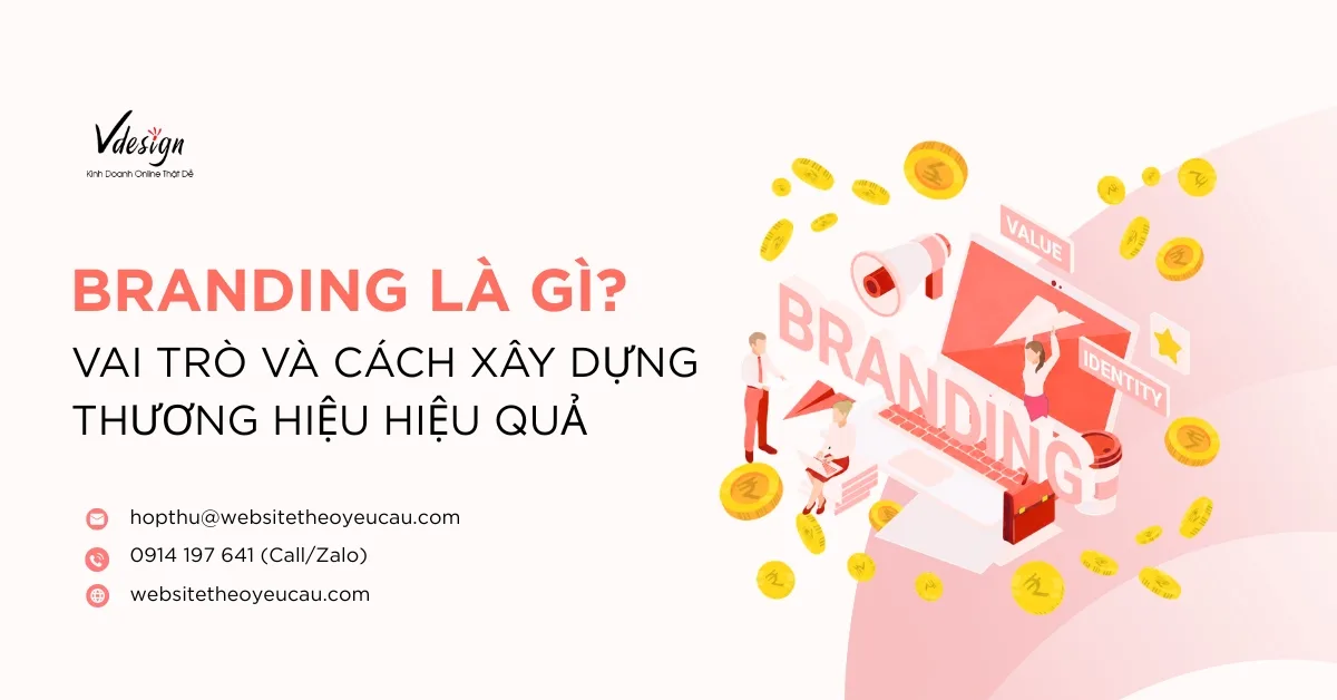 Branding là gì? Vai trò và cách xây dựng thương hiệu hiệu quả