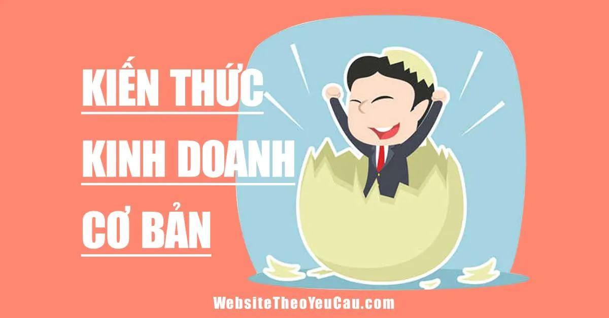 Kiến thức cơ bản cho người mới bắt đầu kinh doanh