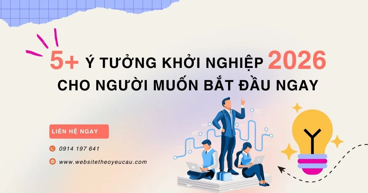 5+ Ý tưởng khởi nghiệp 2026 cho người muốn bắt đầu ngay