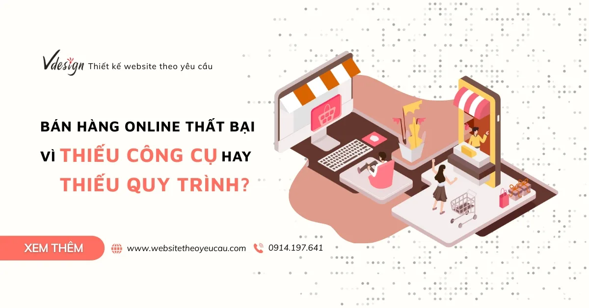 Bán hàng online thất bại vì thiếu công cụ hay thiếu quy trình?