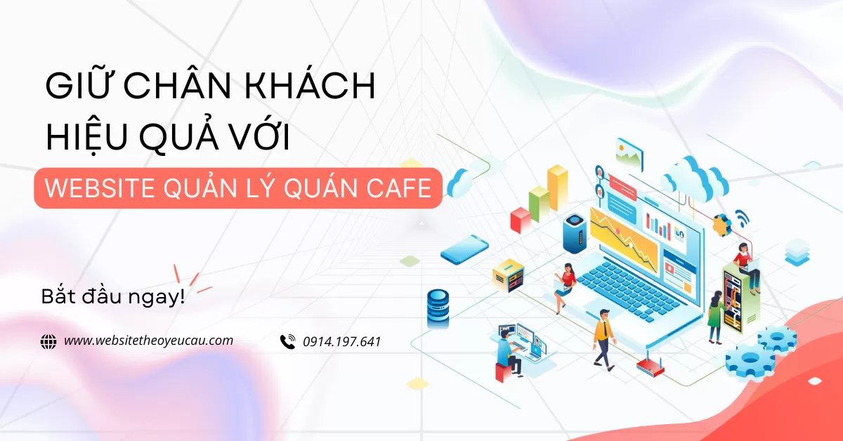 Giữ chân khách hiệu quả với website quản lý quán cafe