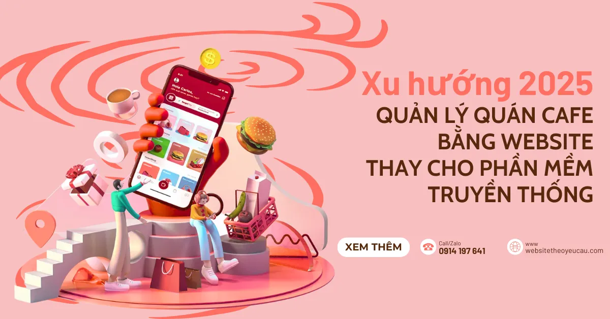 Xu hướng 2025: Quản lý quán cafe bằng website thay cho phần mềm truyền thống