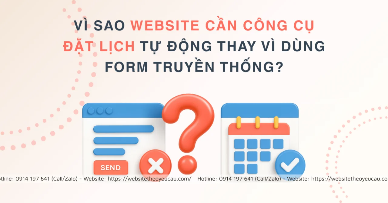 Vì sao website cần công cụ đặt lịch tự động thay vì dùng form truyền thống?