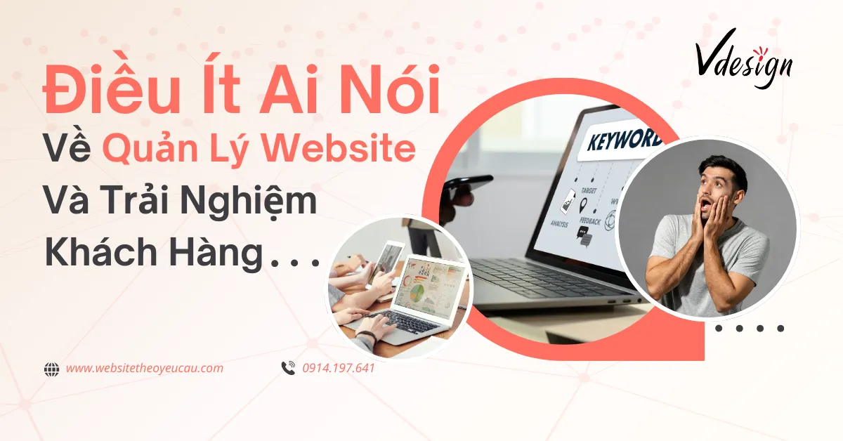 Điều Ít Ai Nói Về Quản Lý Website Và Trải Nghiệm Khách Hàng