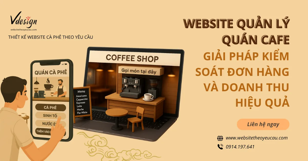 Website quản lý quán cafe không chỉ là công cụ bán hàng, mà còn là giải pháp toàn diện cho bạn