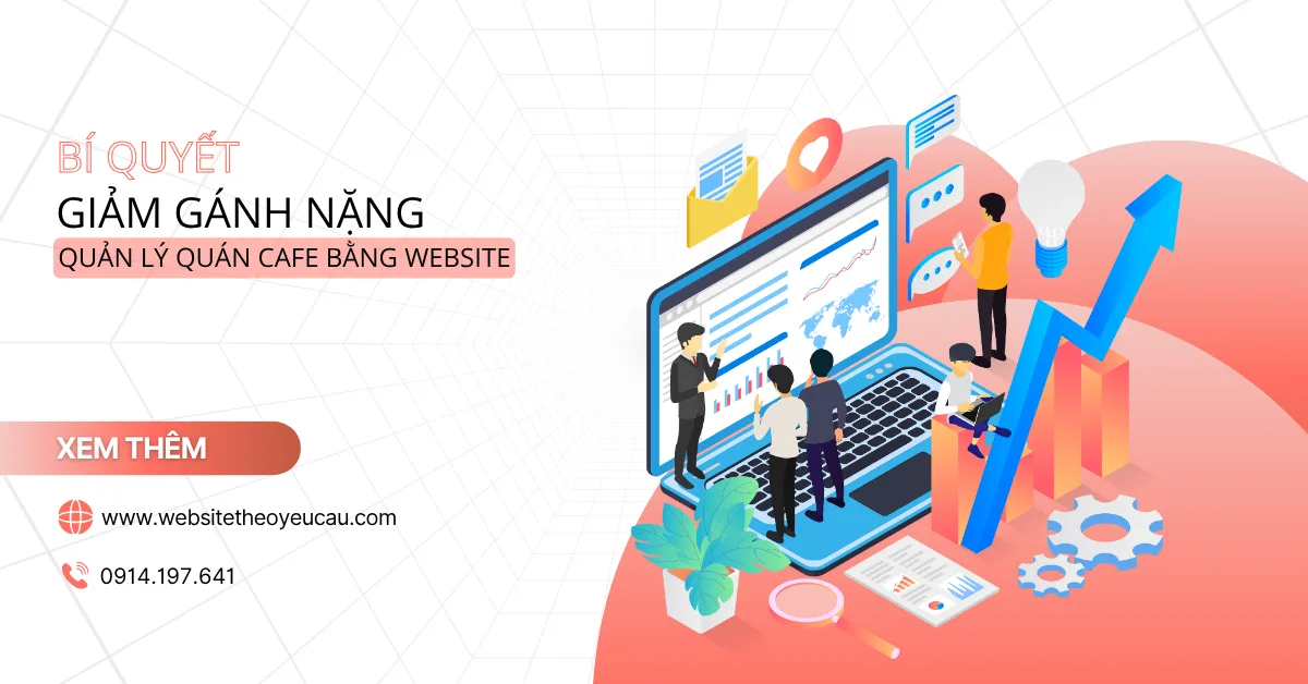 Website là “trợ lý quản lý” giúp bạn vận hành quán cafe dễ dàng hơn