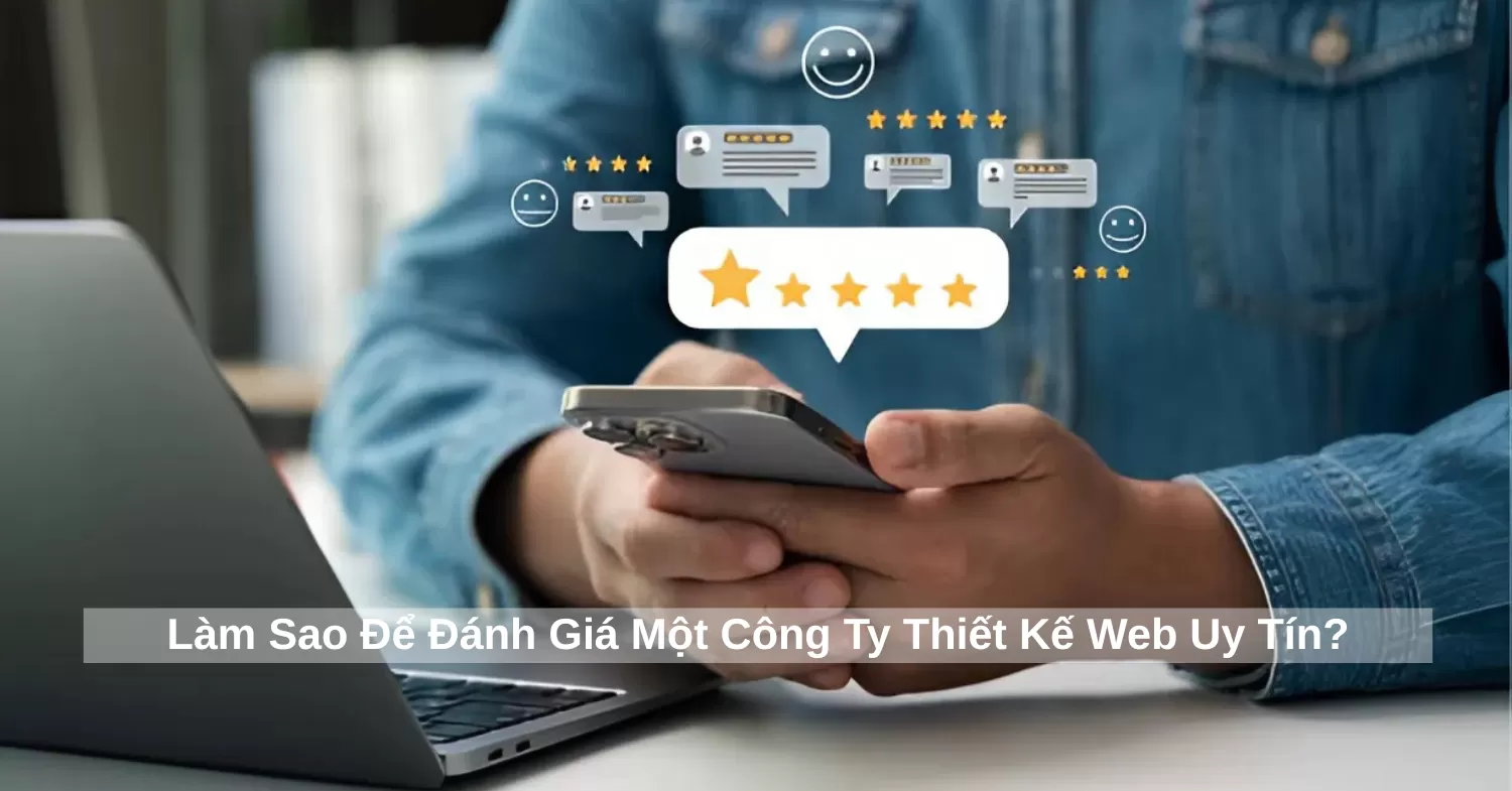 Làm sao để đánh giá công ty thiết kế website uy tín