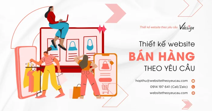 Thiết kế Website Bán Hàng theo yêu cầu - Độc Quyền, Code Tay Và Bảo Hành Trọn Gói | Công ty VDesign
