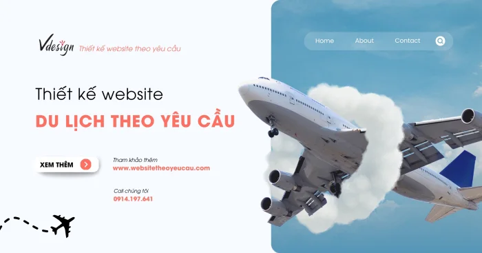 Thiết kế Website Du Lịch theo yêu cầu - Quản Lý Tour, Đặt Phòng Online, Thu Hút Khách, Chuẩn UX UI | Công ty VDesign