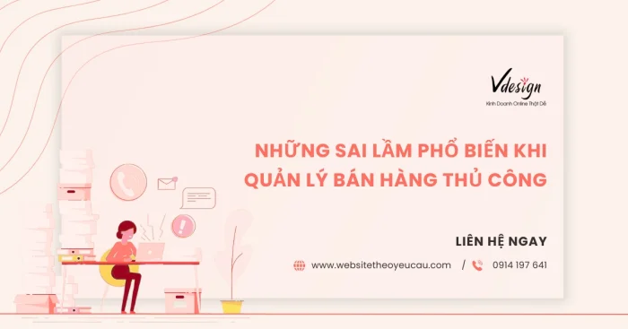 Những sai lầm phổ biến khi quản lý bán hàng thủ công